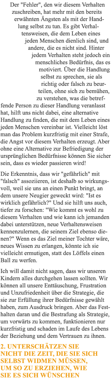 Der   Fehler  , den wir diesem Verhalten zuschreiben, hat mehr mit den bereits erwähnten Ängsten als mit der Handlung   