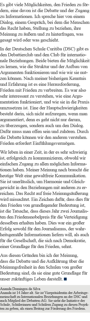Es gibt viele Möglichkeiten, den Frieden zu fördern, eine davon ist die Debatte und der Zugang zu Informationen  Ich    