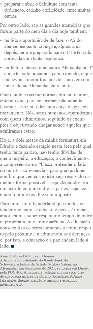  preparar e abrir o Schultüte com tanta dedicação, carinho e felicidade, entre muitas outras  Por outro lado, são as   