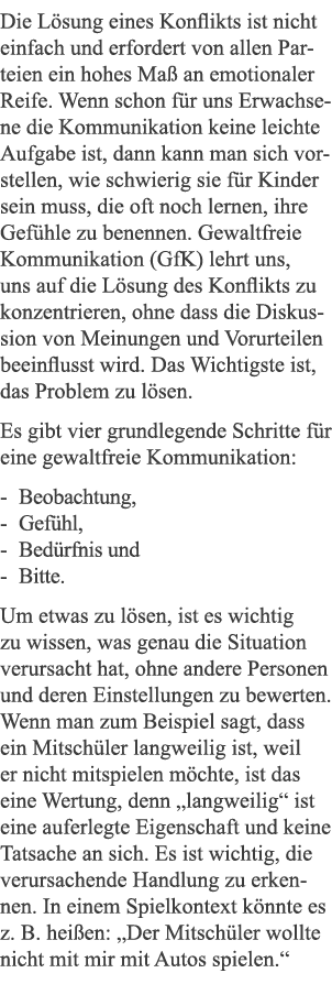 Die Lösung eines Konflikts ist nicht einfach und erfordert von allen Parteien ein hohes Maß an emotionaler Reife  Wen   