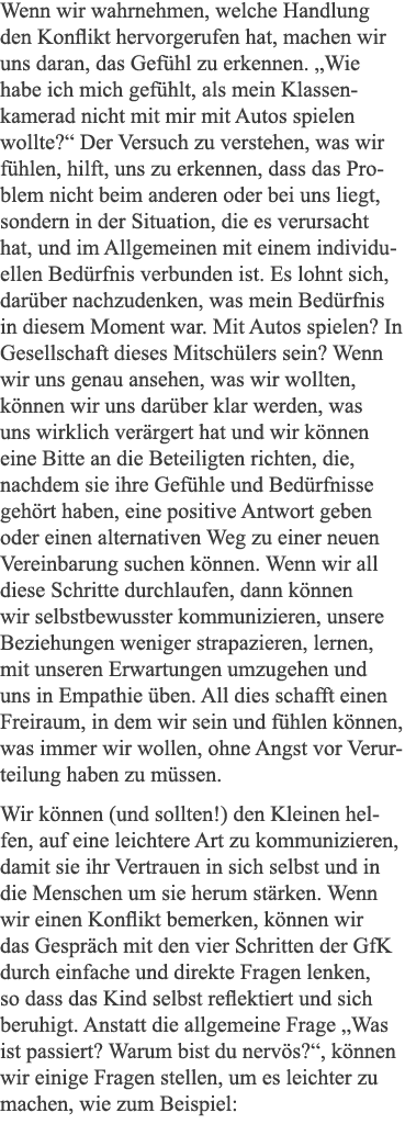 Wenn wir wahrnehmen, welche Handlung den Konflikt hervorgerufen hat, machen wir uns daran, das Gefühl zu erkennen   W   