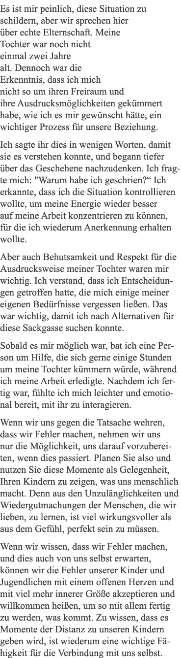 Es ist mir peinlich, diese Situation zu schildern, aber wir sprechen hier über echte Elternschaft  Meine Tochter war    