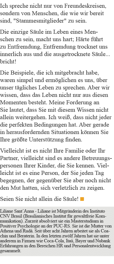 Ich spreche nicht nur von Freundeskreisen, sondern von Menschen, die wie wir bereit sind,   Stammesmitglieder   zu se   